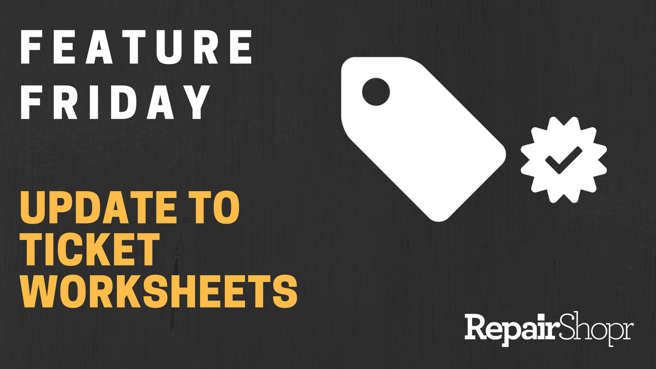 Feature Friday – Update to Ticket Worksheets